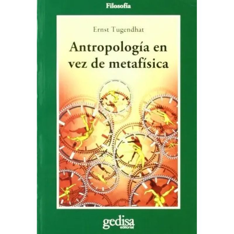 ANTROPOLOGIA EN VEZ DE METAFISICA