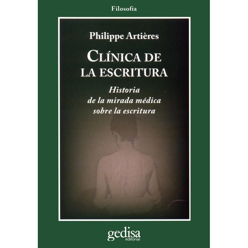 CLINICA DE LA ESCRITURA - HISTORIA DE LA MIRADA MEDICA SOBRE LA ESCRITURA - (Nuevo)