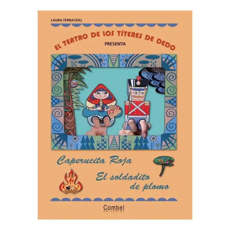 CAPERUCITA ROJA. EL SOLDADITO DE PLOMO. EL TEATRO DE LOS TITERES DE DEDO (Nuevo)