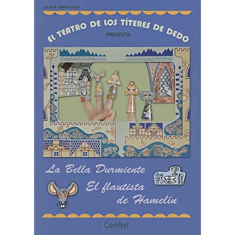 BELLA DURMIENTE. EL FLAUTISTA DE HAMELIN. EL TEATRO DE LOS TITERES DE DEDO, LA (Nuevo)