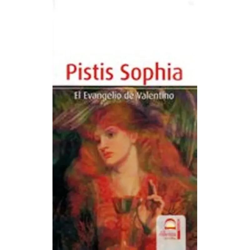 PISTIS SOPHIA - EL EVANGELIO DE VALENTINO (Nuevo)
