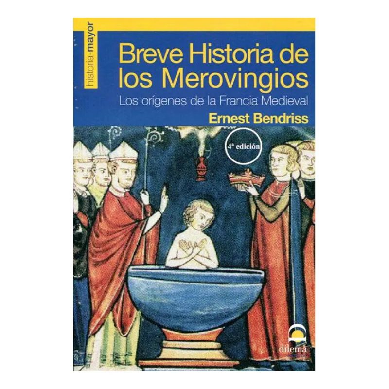 BREVE HISTORIA DE LOS MEROVINGIOS - LOS ORIGENES DE LA FRANCIA MEDIEVAL (Nuevo)