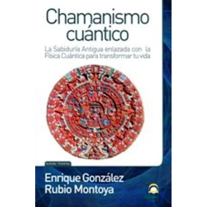 CHAMANISMO CUANTICO - LA SABIDURIA ANTIGUA ENLAZADA CON LA FISICA CUANTICA PARA TRANSFORMAR TU VIDA (Nuevo) - Miniatura 2