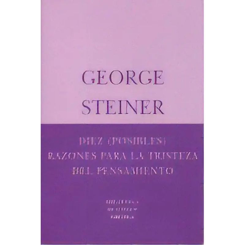 DIEZ (POSIBLES) RAZONES PARA LA TRISTEZA DEL PENSAMIENTO (Nuevo)