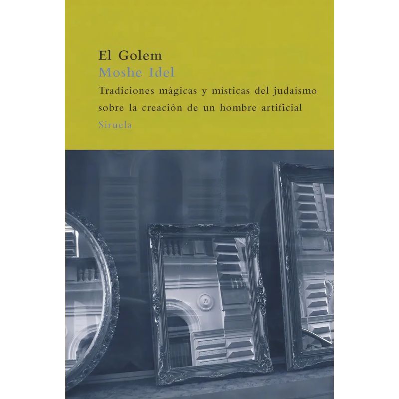GOLEM, EL - TRADICIONES MAGICAS Y MISTICAS DEL JUDAISMO SOBRE LA CREACION DE UN HOMBRE ARTIFICIAL (Nuevo)