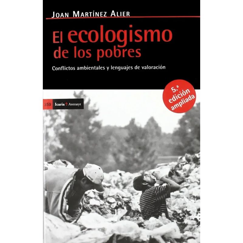ECOLOGISMO DE LOS POBRES, EL - CONFLICTOS AMBIENTALES Y LENGUAJES DE VALORACION (Nuevo)