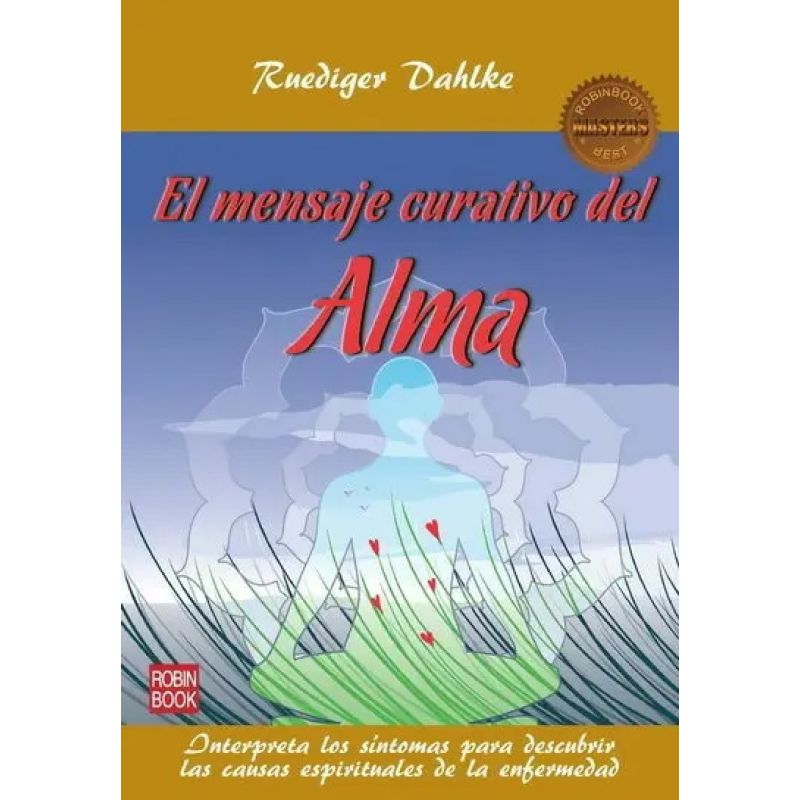 MENSAJE CURATIVO DEL ALMA, EL (Nuevo)