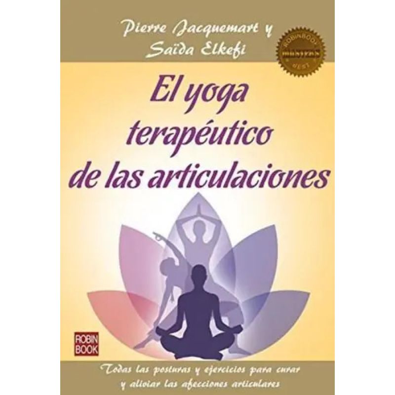 YOGA TERAPEUTICO DE LAS ARTICULACIONES, EL - ROBINBOOK MASTERS BEST (Nuevo)