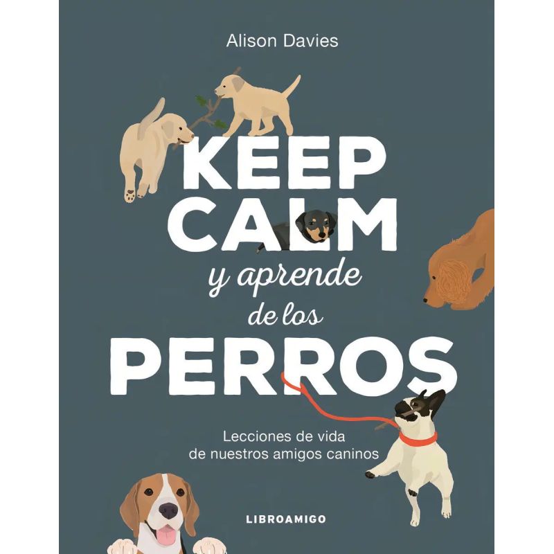 KEEP CALM Y APRENDE DE LOS PERROS - HB (Nuevo)
