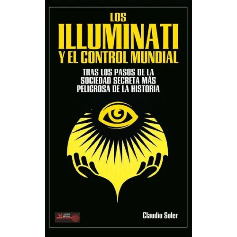 ILLUMINATI Y EL CONTROL MUNDIAL, LOS (Nuevo)