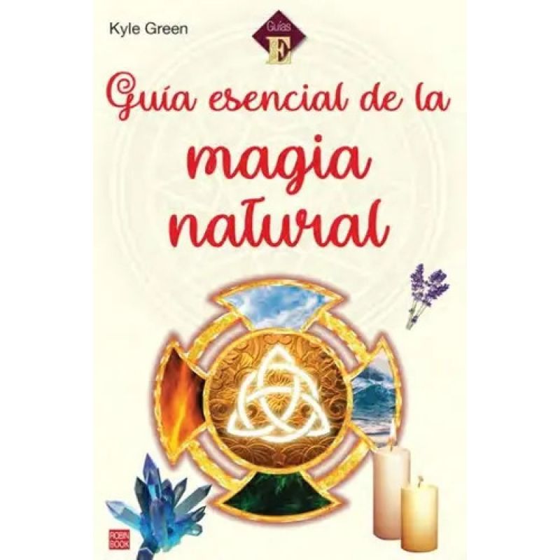 GUIA ESENCIAL DE LA MAGIA NATURAL (Nuevo)