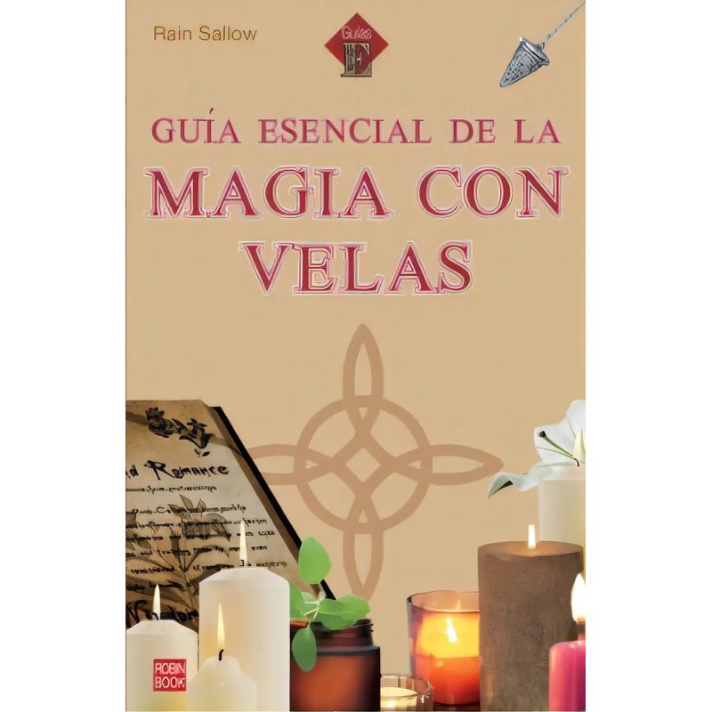 GUIA ESENCIAL DE LA MAGIA CON VELAS (Nuevo)