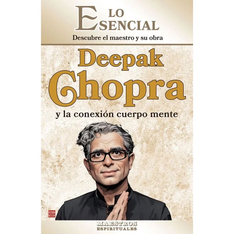 DEEPAK CHOPRA Y LA CONEXION CUERPO MENTE - LO ESENCIAL (Nuevo)