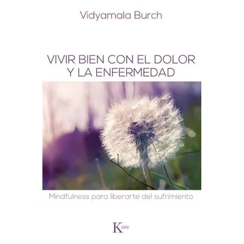 VIVIR BIEN CON EL DOLOR Y LA ENFERMEDAD (Nuevo)