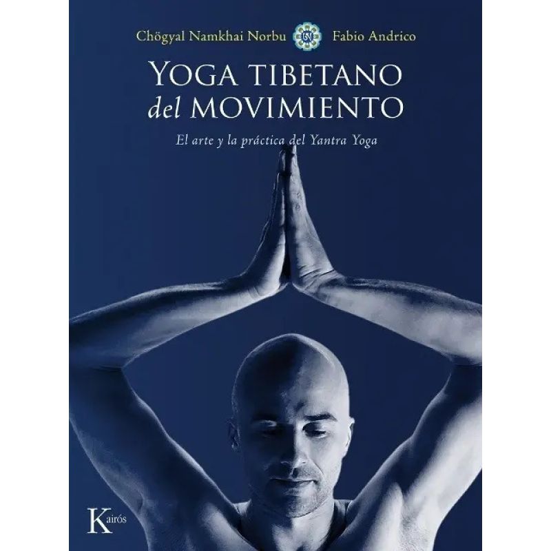 YOGA TIBETANO DEL MOVIMIENTO - EL ARTE Y LA PRACTICA DEL YANTRA YOGA (Nuevo)