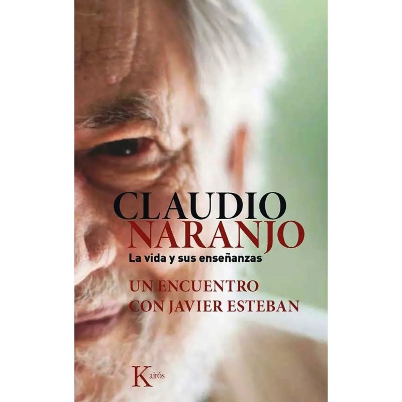 CLAUDIO NARANJO - LA VIDA Y SUS ENSEÑANZAS - UN ENCUENTRO CON JAVIER ESTEBAN (Nuevo)