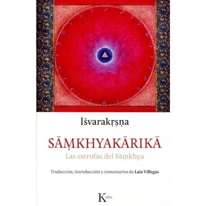 SAMKHYAKARIKA - LAS ESTROFAS DEL SAMKHYA (Nuevo)