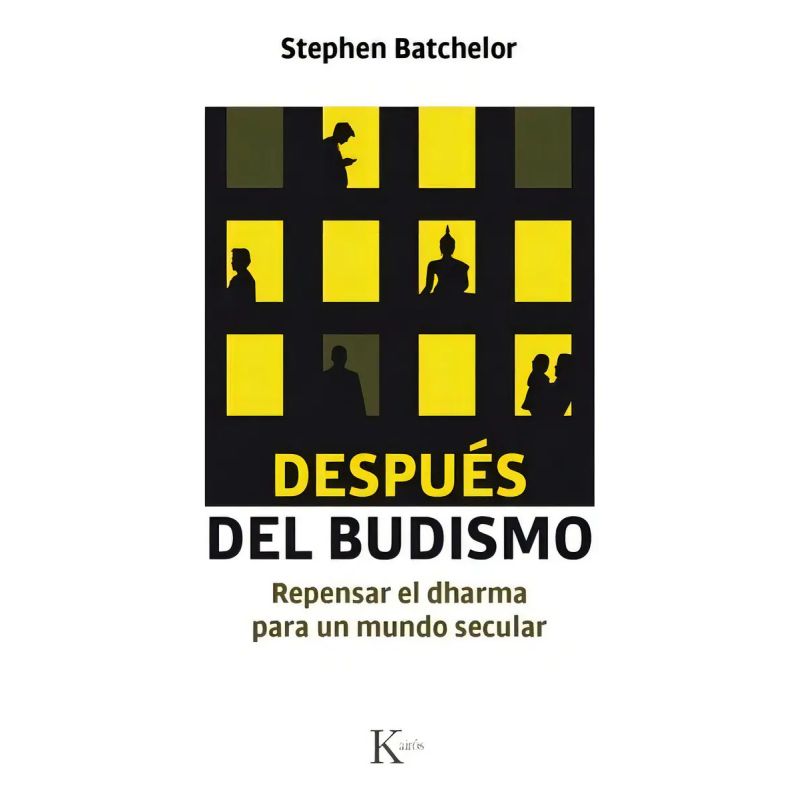 DESPUES DEL BUDISMO - REPENSAR EL DHARMA PARA UN MUNDO SECULAR (Nuevo)