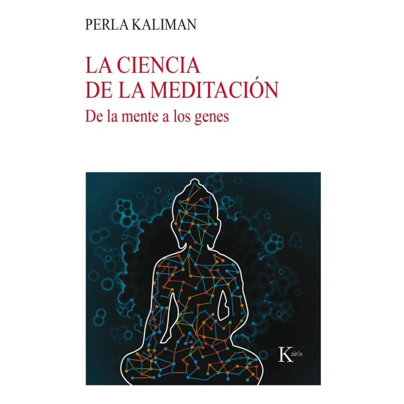 CIENCIA DE LA MEDITACION, LA - DE LA MENTE A LOS GENES (Nuevo)