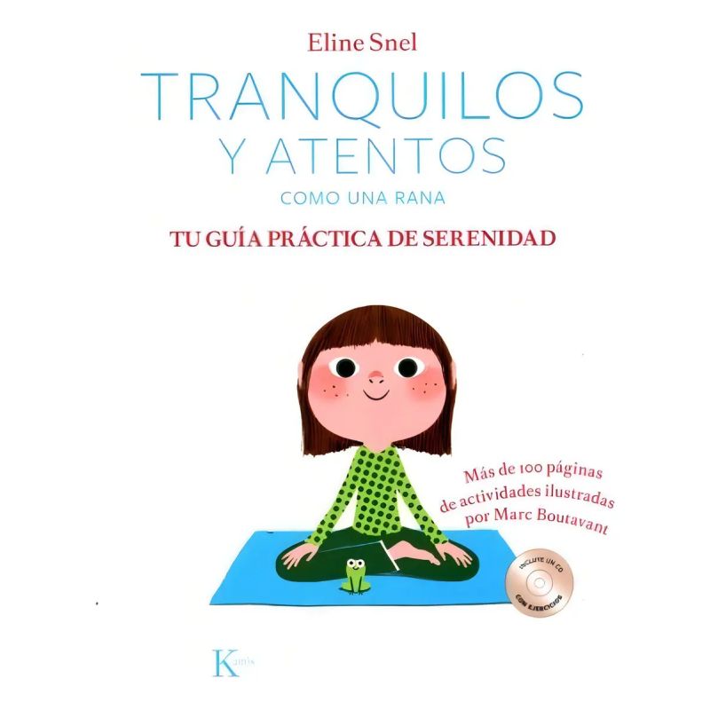 TRANQUILOS Y ATENTOS COMO UNA RANA - TU GUIA PRACTICA DE SERENIDAD (Nuevo)