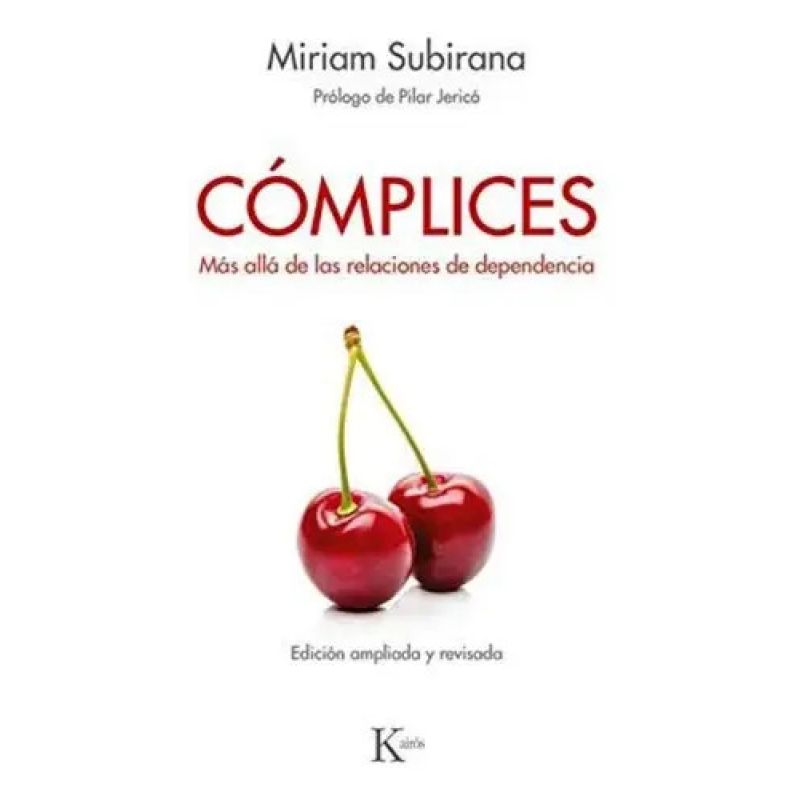 COMPLICES . MAS ALLA DE LAS RELACIONES DE DEPENDENCIA (Nuevo)