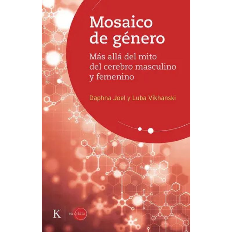 MOSAICO DE GENERO - MAS ALLA DEL MITO DEL CEREBRO MASCULINO Y FEMENINO (Nuevo)