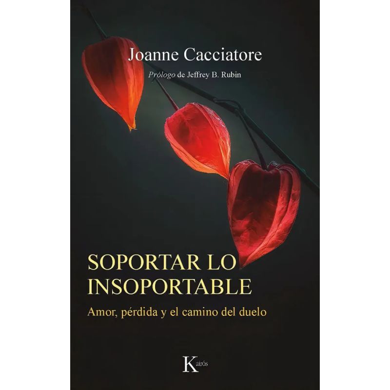 SOPORTAR LO INSOPORTABLE - AMOR , PERDIDA Y EL CAMINO DEL DUELO (Nuevo)