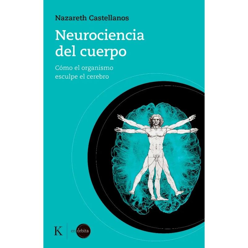 NEUROCIENCIA DEL CUERPO - COMO EL ORGANISMO ESCULPE EL CEREBRO (Nuevo) - Miniatura 2