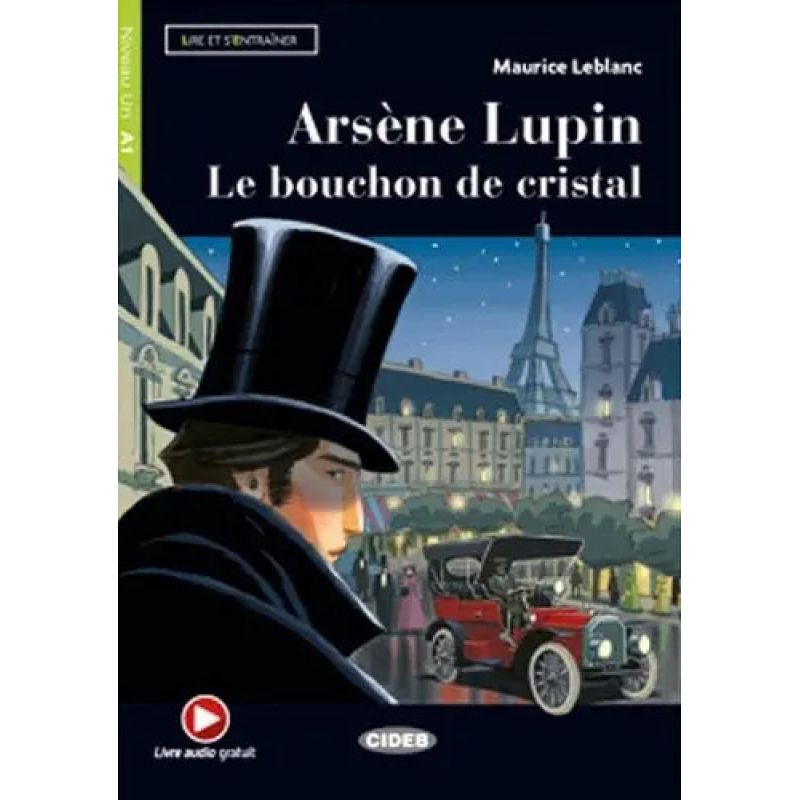 ARSENE LUPIN - LE BOUCHON DE CRISTAL - LIRE ET S'ENTRAINER - A1 (Nuevo)