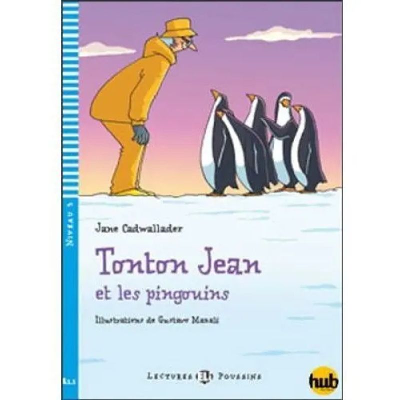 TONTON JEAN ET LES PINGOUINS - LECTURES HUB POUSSINS NIVEAU 3 (Nuevo)