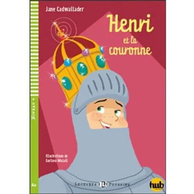 HENRI ET LA COURONNE - LECTURES HUB POUSSINS 4 (Nuevo)