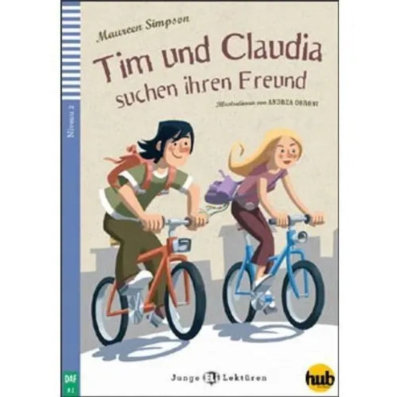 TIM UND CLAUDIA SUCHEN IHREN FREUND - JUNGE HUB-LEKTUREN STUFE 2 (Nuevo)
