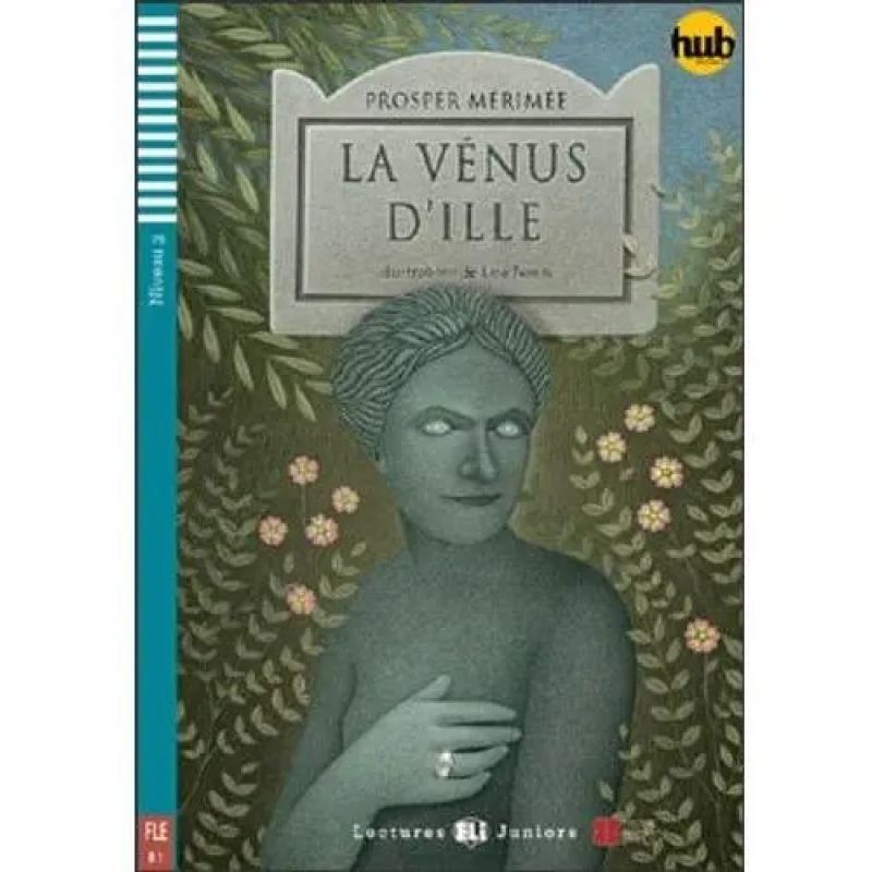 VENUS D'ILLE, LA - LECTURES HUB JUNIORS 3* (Nuevo)