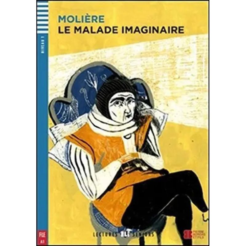 MALADE IMAGINAIRE, LE - LECTURES HUB SENIORS 1 (Nuevo)