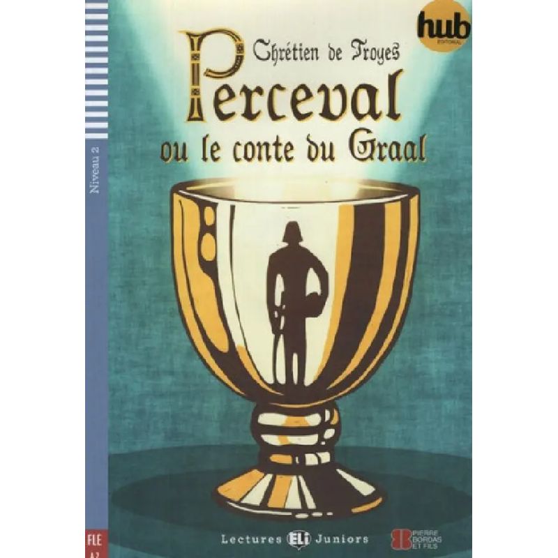 PERCEVAL OU LE CONTE DU GRAAL - LECTURES HUB JUNIORS 2 * (Nuevo)