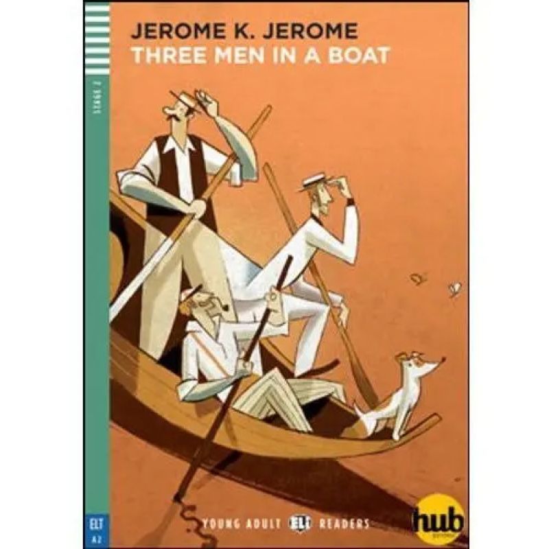 THREE MEN IN A BOAT - YOUNG ADULT HUB READERS 2 (A2) (Nuevo)