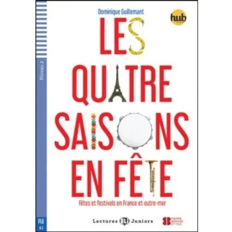 QUATRE SAISONS EN FETE, LES - LECTURES HUB JUNIORS 2 (Nuevo)
