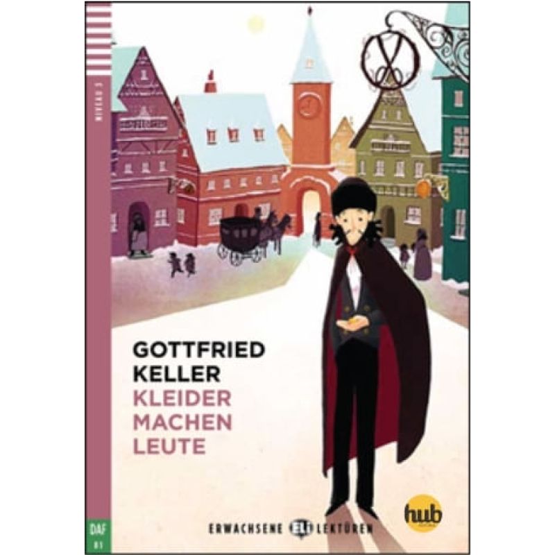 KLEIDER MACHEN LEUTE - ERWACHSENE HUB-LEKTUREN STUFE 3 (Nuevo)