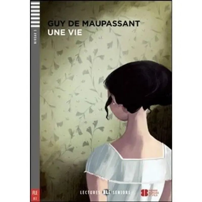UNE VIE - LECTURES HUB SENIORS NIVEAU 4 (B2) (Nuevo)