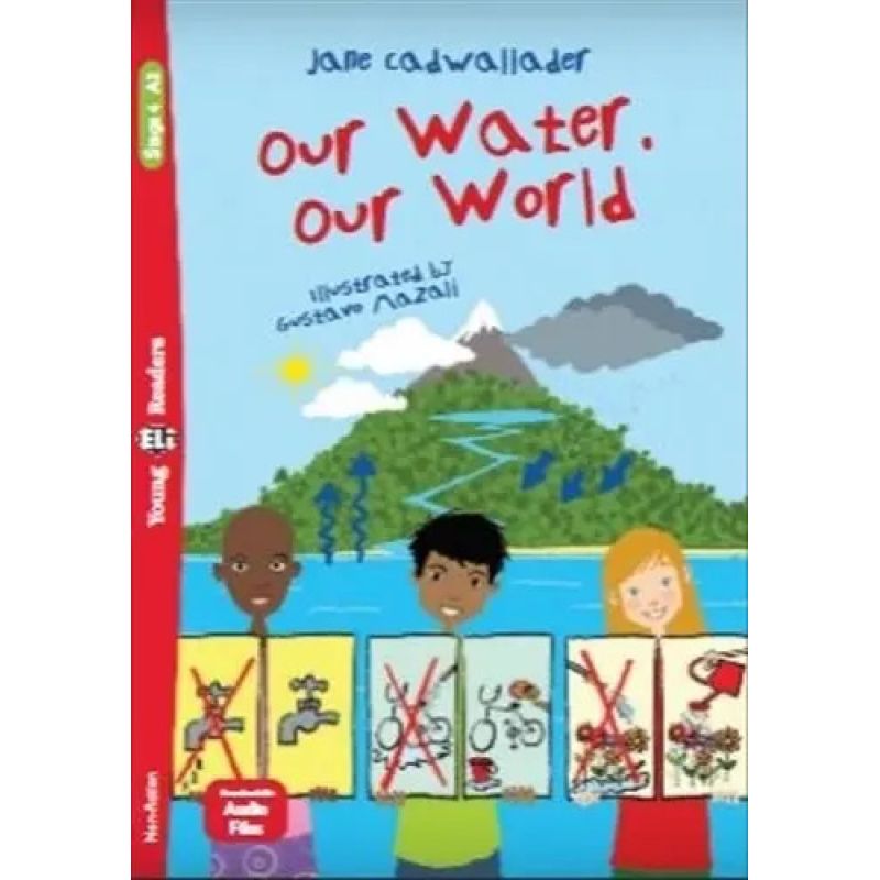 OUR WATER. OUR WORLD  - YOUNG HUB READERS 4 (A2) (Nuevo)