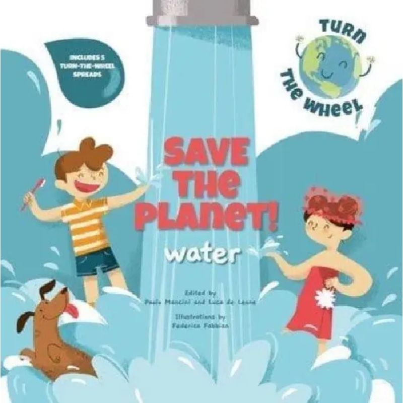 WATER: SAVE THE PLANET ! - TURN THE WHEEL (Nuevo)