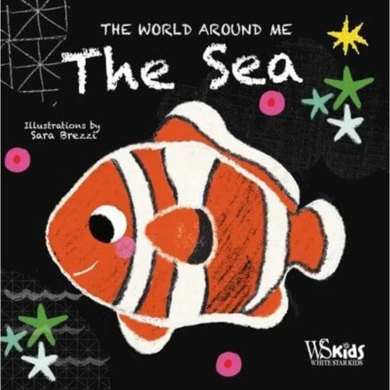 SEA, THE - THE WORLD AROUND ME - BOARD BOOK (Nuevo)