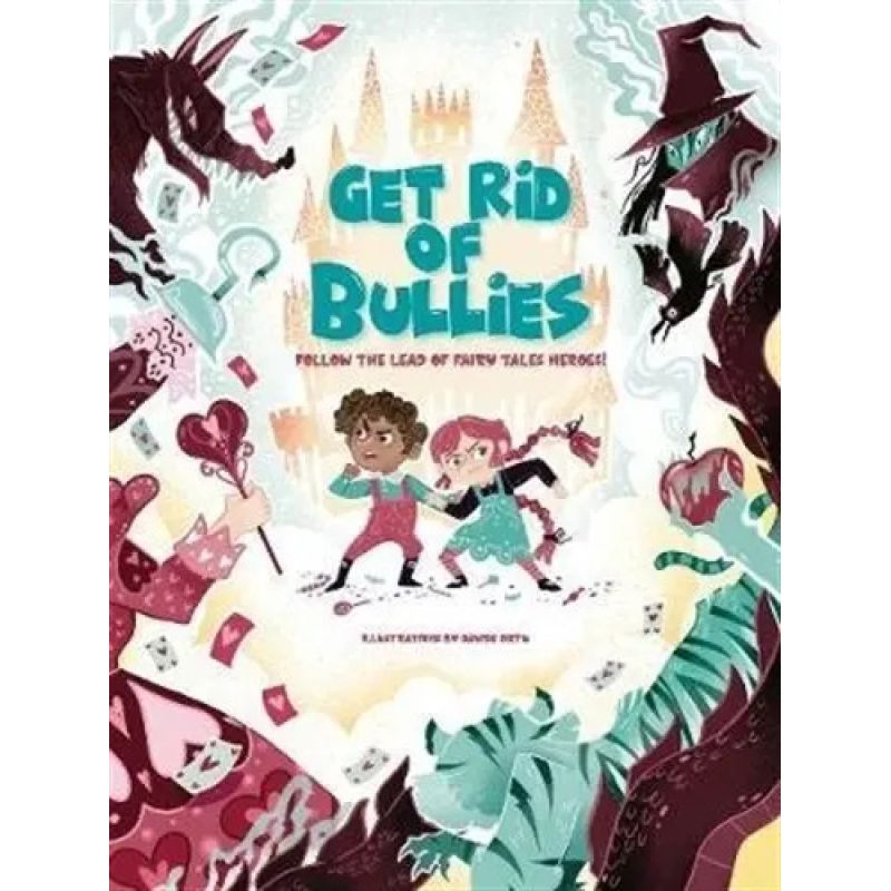 GET RID OF BULLIES - FOLLOW THE LEAD OF FAIRY TALES HEORES - (HB) (Nuevo)