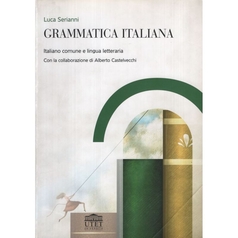 GRAMMATICA ITALIANA ITALIANO COMUNE E LINGUA LETTERARIA (Nuevo)