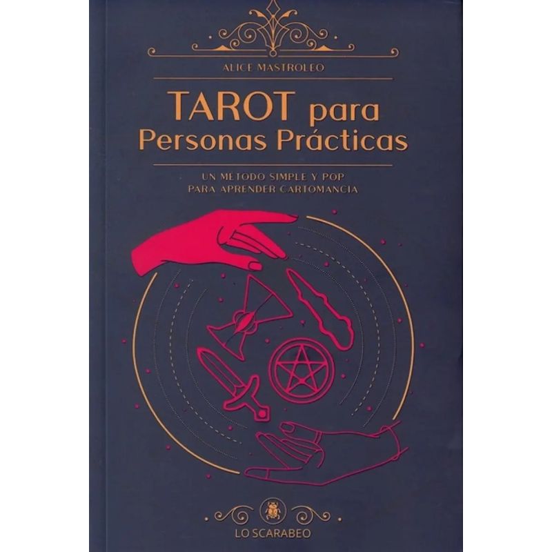 TAROT PARA PERSONAS PRACTICAS - UN METODO SIMPLE Y POP PARA APRENDER CARTOMANCIA (Nuevo)