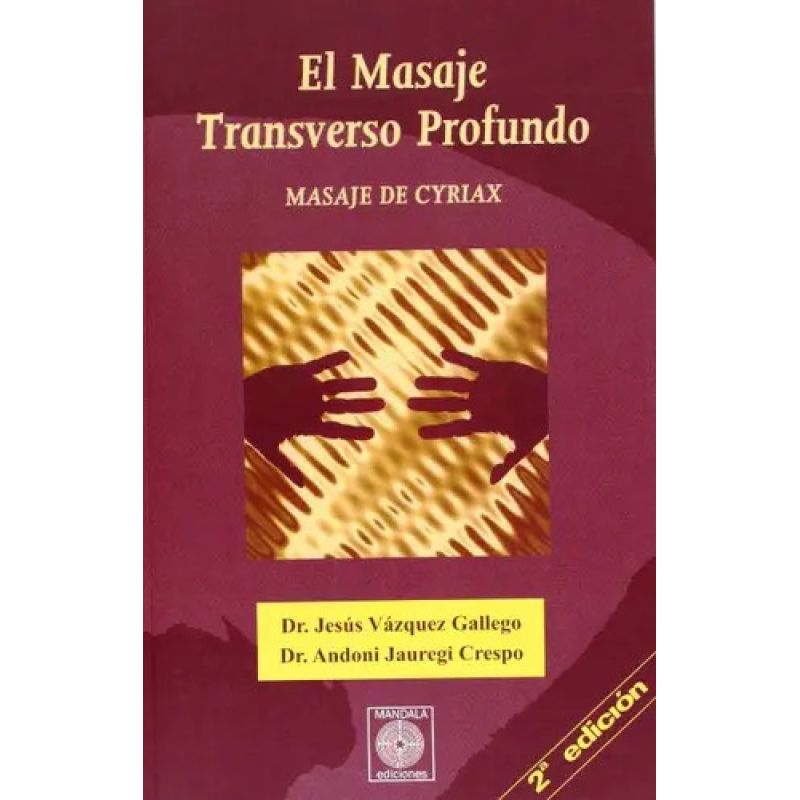 MASAJE TRANSVERSO PROFUNDO, EL - MASAJE DE CYRIAX (Nuevo)