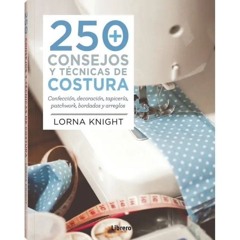 250 CONSEJOS Y TECNICAS DE COSTURA (Nuevo)