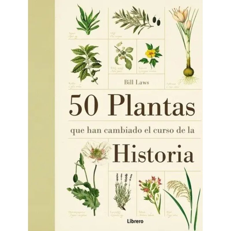 50 PLANTAS QUE HAN CAMBIADO EL CURSO DE LA HISTORIA (Nuevo)
