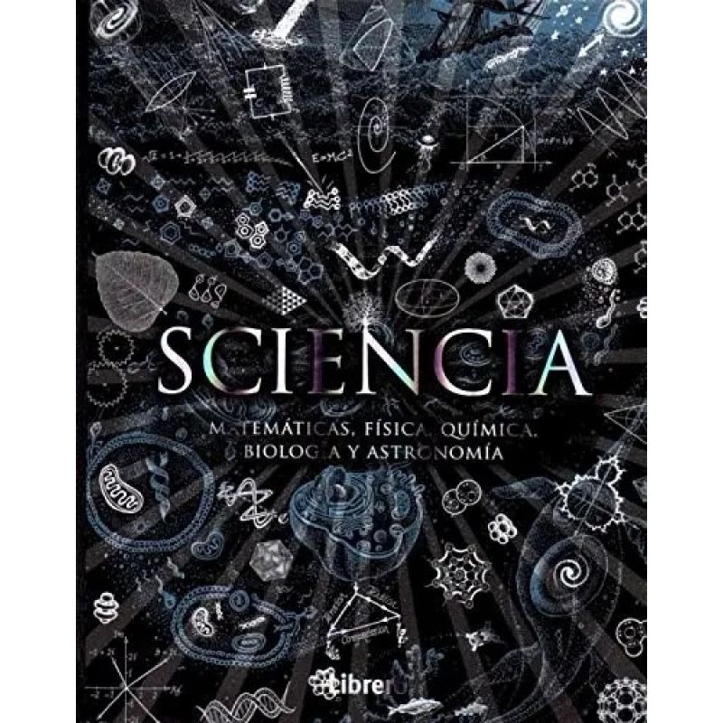 SCIENCIA - MATEMATICA, FISICA, QUIMICA, BIOLOGIA, ASTRONOMIA (Nuevo)