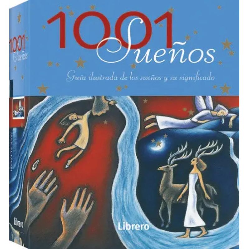 1001 SUEÑOS - GUIA ILUSTRADA DE LOS SUEÑOS Y SU SIGNIFICADO (Nuevo)